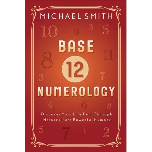Base-12 Numerology: Discover Your Life Path Through Nature's Most Powerful Number