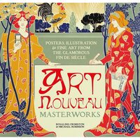 Art Nouveau Posters, Illustration & Fine Art from the Glamorous Fin de Siècle