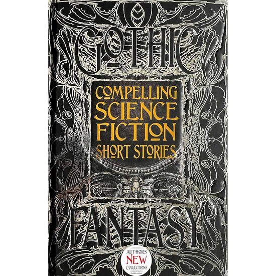 Compelling Science Fiction Short Stories (Gothic Fantasy Series)