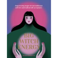 Big Witch Energy: Power Spells for Modern Witches, Semra Haksever 