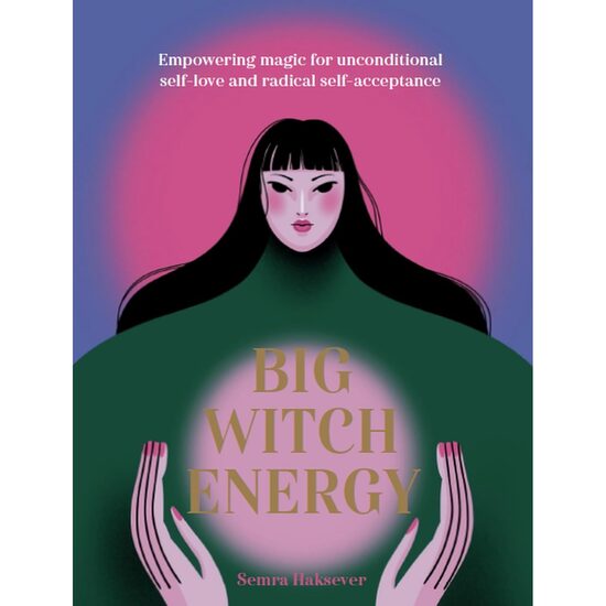 Big Witch Energy: Power Spells for Modern Witches, Semra Haksever - Imagine 1
