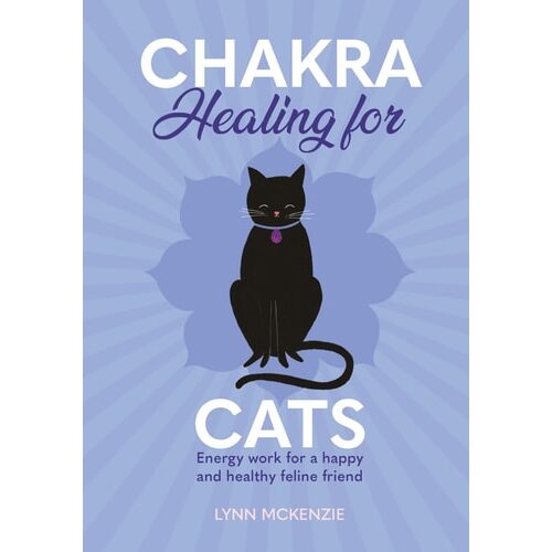 Chakra Healing For Cats Energy Work For A Happy & Healthy Feline Friends