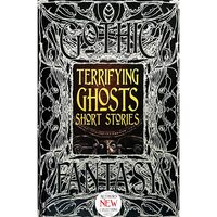 Terrifying Ghosts Short Stories (Gothic Fantasy Series) (New Edition)