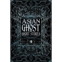 Asian Ghost Short Stories (Gothic Fantasy Series)