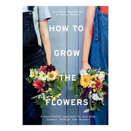 How To Grow The Flowers: A Sustainable Approach To(...)