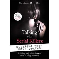 Talking With Serial Killers: Sleeping With Psychop(...)