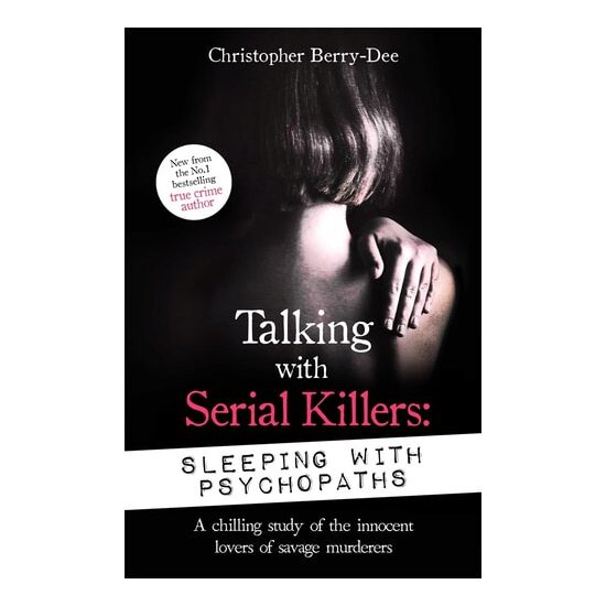 Talking With Serial Killers: Sleeping With Psychop(...)
