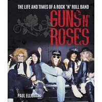 Guns N' Roses: The Life And Times Of A Rock 'N' Ro(...)