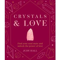 Crystals & Love: Find Your Soul Mate And Unlock Th(...)