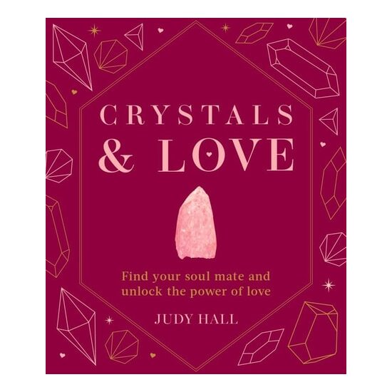Crystals & Love: Find Your Soul Mate And Unlock Th(...)