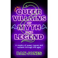 Queer Villains Of Myth And Legend