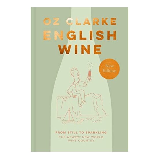 English Wine: The Ultimate Guide To Discovering En(...)