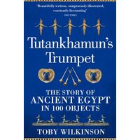 Tutankhamun's Trumpet: The Story Of Ancient Egypt