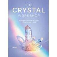 The Crystal Workshop: A Journey Into The Healing P(...)
