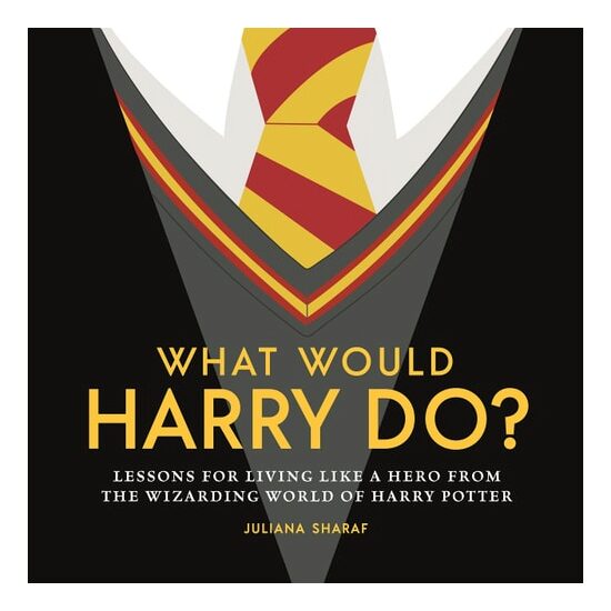 What Would Harry Do?: Lessons For Living Like A He(...)