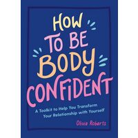How To Be Body Confident