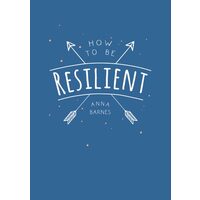 How To Be Resilient