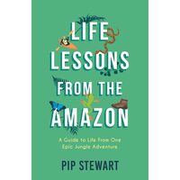 Life Lessons From The Amazon