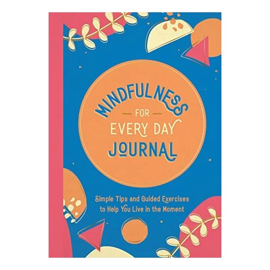 Mindfulness For Every Day Journal