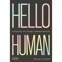 Hello Human: A History Of Visual Communication
