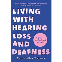Living With Hearing Loss & Deafness
