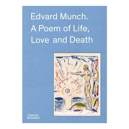 Edvard Munch: A Poem Of Life, Love & Death