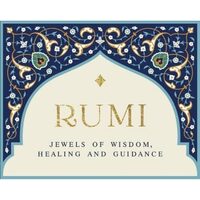 Rumi - Jewels of Wisdom, Healing and Guidance