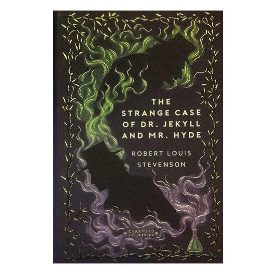 The Strange Case of Dr. Jekyll and Mr. Hyde (Timeless Classics: Cranford Collection)
