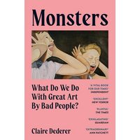 Monsters - What Do We Do with Great Art by Bad People?