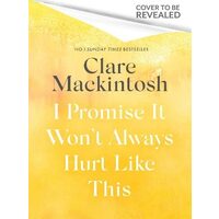 Promise It Won'T Always Hurt Like This