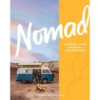 Nomad Designing a Home for Escape and Adventure