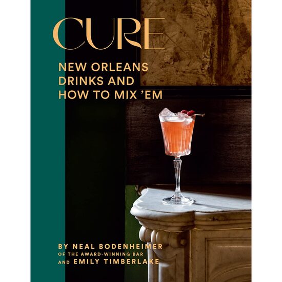 Cure New Orleans Drinks and How to Mix 'Em from the Award-Winning Bar