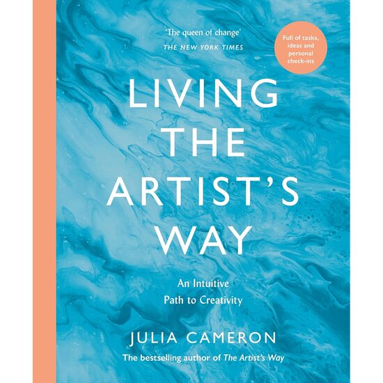 Living the Artist's Way An Intuitive Path to Creativity