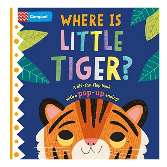 Where Is Little Tiger A Lift-The-flap Book with a Pop-up Ending