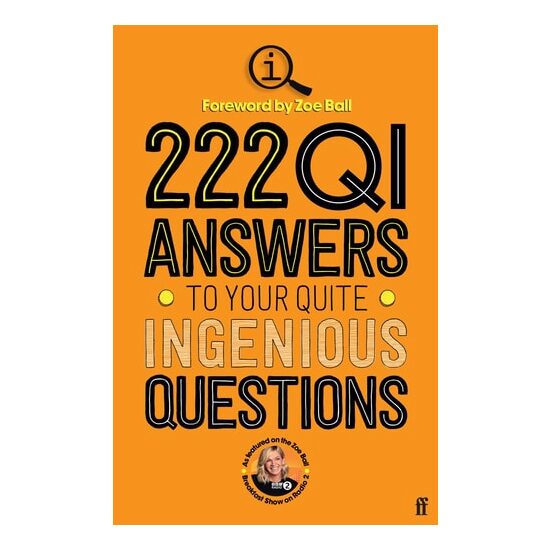 222 QI Answers to Your Quite Ingenious Questions
