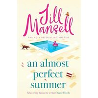 An Almost Perfect Summer The Brand New Feel-Good Romantic Read from the Beloved Bestselling Author