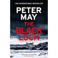 The Black Loch An Explosive Return to the Hebrides and the Internationally Bestselling Lewis Trilogy