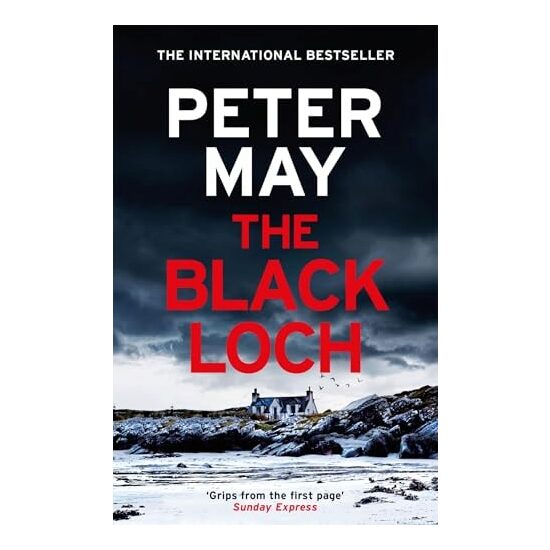 The Black Loch An Explosive Return to the Hebrides and the Internationally Bestselling Lewis Trilogy