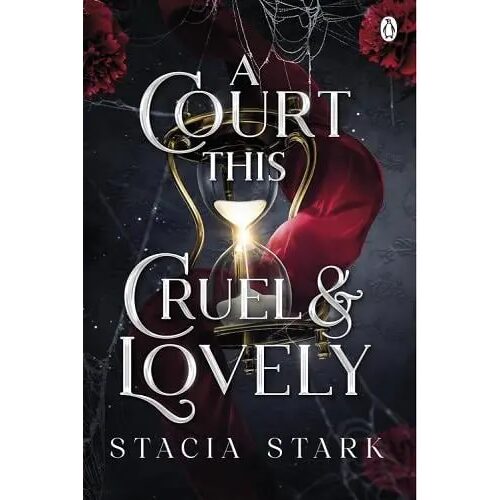 A Court This Cruel & Lovely (Kingdom of Lies, Bk. 1)