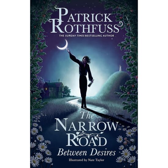 The Narrow Road Between Desires A Kingkiller Chronicle Novella