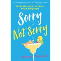 Sorry Not Sorry The Perfect Laugh Out Loud Romantic Comedy