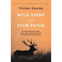 Wild Signs and Star Paths 52 Keys that Will Open Your Eyes, Ears and Mind to the World Around You