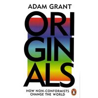 Originals: How Non-conformists Change the World