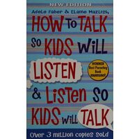 How to Talk So Kids Will Listen and Listen So Kids Will Talk
