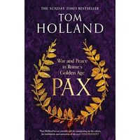 Pax War and Peace in Rome's Golden Age - the SUNDAY TIMES BESTSELLER