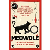 Meowdle 75 Feline Crime Puzzles to Solve Using Logic, Skill and the Power of Catnip