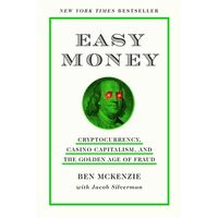 Easy Money Cryptocurrency, Casino Capitalism, and the Golden Age of Fraud