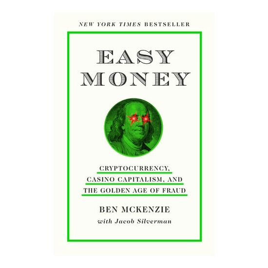 Easy Money Cryptocurrency, Casino Capitalism, and the Golden Age of Fraud