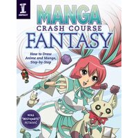 Manga Crash Course Fantasy How to Draw Anime and Manga, Step by Step