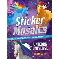 Sticker Mosaics: Unicorn Universe Create Magical Pictures with 2,086 Stickers!